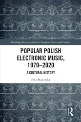 Book cover of Popular Polish Electronic Music, 1970–2020 by Ewa Mazierska