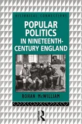 Book cover of Popular Politics in Nineteenth Century England by Rohan McWilliam