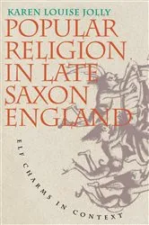 Book cover of Popular Religion in Late Saxon England by Karen Louise Jolly
