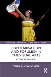 Book cover of Popularisation and Populism in the Visual Arts by Anna Schober