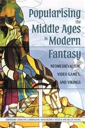 Book cover of Popularising the Middle Ages in Modern Fantasy by Carolyne Larrington
