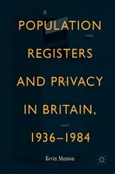 Book cover of Population Registers and Privacy in Britain, 1936—1984 by Kevin Manton