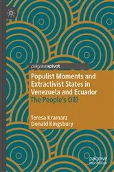 Book cover of Populist Moments and Extractivist States in Venezuela and Ecuador by Teresa Kramarz