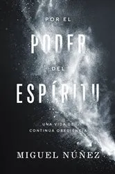 Book cover of Por el poder del Espíritu by Miguel Dr. Núñez