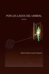 Book cover of Por Los Lados Del Umbral by Rafael Andrés Suárez Vázquez