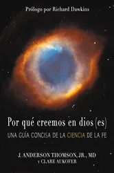 Book cover of Por qué creemos en dios(es) by J. Anderson Thomson