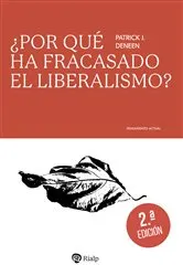 Book cover of ¿Por qué ha fracasado el liberalismo? by Patrick Deneen