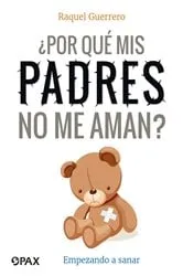 Book cover of ¿Por qué mis padres no me aman? by Unknown