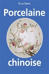 Book cover of Porcelaine chinoise by O. du Sartel