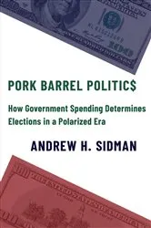 Book cover of Pork Barrel Politics by Andrew H. Sidman