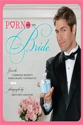 Book cover of Porn for the Bride by The Cambridge Women's Pornography Coop