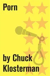 Book cover of Porn by Chuck Klosterman