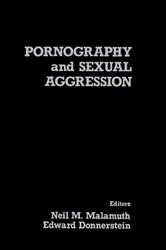 Book cover of Pornography and Sexual Aggression by Neil M. Malamuth