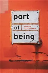 Book cover of Port of Being by Shazia Hafiz Ramji