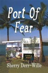 Book cover of Port of Fear by Sherry Derr-Wille