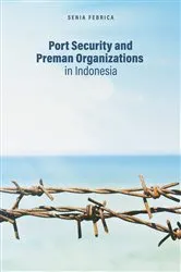 Book cover of Port Security and Preman Organizations in Indonesia by Senia Febrica