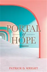 Book cover of Portal of Hope Companion by Patrick D. Wright