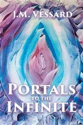 Book cover of Portals to the Infinite by J.M. Vessard
