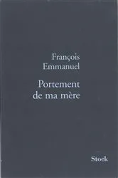 Book cover of Portement de ma mère by François Emmanuel