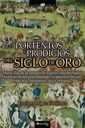 Book cover of Portentos y prodigios del Siglo de Oro by Luciano López Gutiérrez