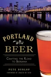 Book cover of Portland Beer by Pete Dunlop