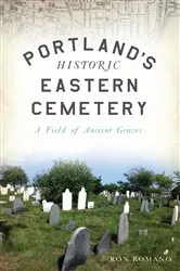 Book cover of Portland’s Historic Eastern Cemetery by Ron Romano