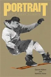 Book cover of Portrait of a Bank Robber by Daniel Killion