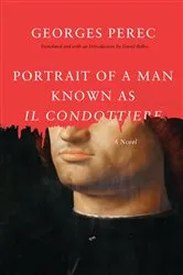 Book cover of Portrait of a Man Known as Il Condottiere by Georges Perec