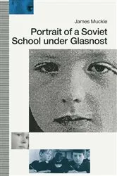 Book cover of Portrait of a Soviet School under Glasnost by James Muckle