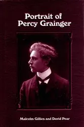 Book cover of Portrait of Percy Grainger by Malcolm Gillies