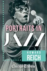 Book cover of Portraits in Jazz by Howard Reich