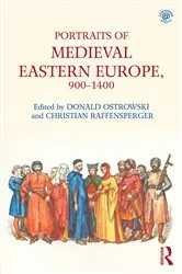 Book cover of Portraits of Medieval Eastern Europe, 900–1400 by Donald Ostrowski
