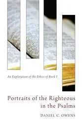 Book cover of Portraits of the Righteous in the Psalms by Daniel C. Owens