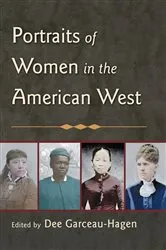 Book cover of Portraits of Women in the American West by Dee Garceau-Hagen