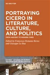 Book cover of Portraying Cicero in Literature, Culture, and Politics by Francesca Romana Berno