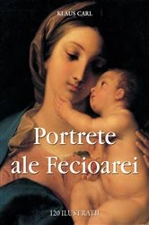 Book cover of Portrete ale Fecioarei 120 ilustraţii by Klaus Carl