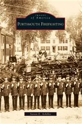 Book cover of Portsmouth Firefighting by Steven E. Achilles
