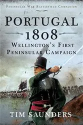 Book cover of Portugal 1808: Wellington’s First Peninsular Campaign by Tim Saunders