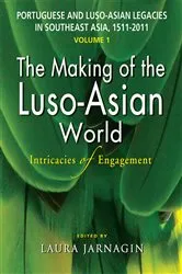 Book cover of Portuguese and Luso-Asian Legacies in Southeast Asia, 1511-2011, vol. 1 by Unknown