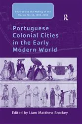 Book cover of Portuguese Colonial Cities in the Early Modern World by Liam Matthew Brockey