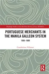 Book cover of Portuguese Merchants in the Manila Galleon System by Cuauhtémoc Villamar