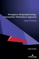 Book cover of Portuguese Morphophonology: A Generative-Markedness Approach by Arthur Brakel