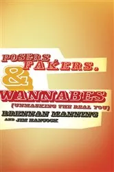 Book cover of Posers, Fakers, and Wannabes by Brennan Manning