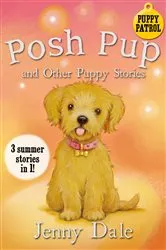 Book cover of Posh Pup and Other Puppy Stories by Jenny Dale
