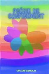 Book cover of Poésie de Confinement by Chloe Gilholy