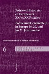 Book cover of Poésie et Histoire(s) en Europe aux XXe et XXIe siècles - Poesie und Geschichte(n) in Europa im 20. und im 21. Jahrhundert by Françoise Lartillot