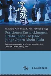 Book cover of Positionen.Entwicklungen.Erfahrungen – 10 Jahre Junge Opern Rhein-Ruhr by Christiane Plank-Baldauf