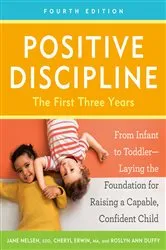 Book cover of Positive Discipline: The First Three Years, Revised and Updated Edition by Jane Nelsen