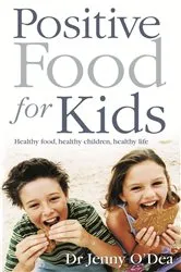 Book cover of Positive Food for Kids by Jenny O'Dea