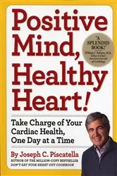 Book cover of Positive Mind, Healthy Heart by Joseph C. Piscatella